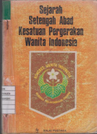 Sejarah Setengah Abad Kesatuan Pergerakan Wanita Indonesia