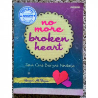 No More Broken Heart: Jatuh Cinta Berjuta Pahalanya