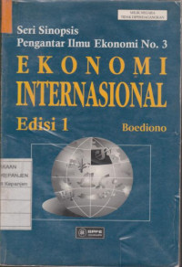 Seri Sinopsis Pengantar Ilmu Ekonomi No. 3 Ekonomi Internasional Edisi 1