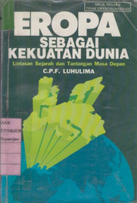 Eropa Sebagai Kekuatan Dunia (Lintasan Sejarah dan Tantangan Masa Depan)