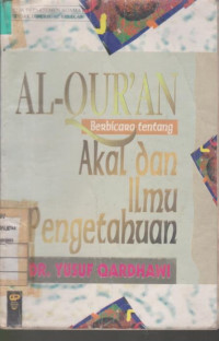 Al Qur'an Berbicara Tentang Akal dan Ilmu Pengetahuan