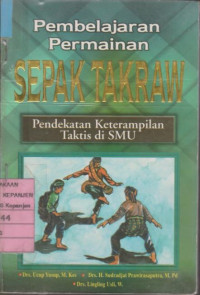 Pembelajaran Permainan Sepak Takraw: Pendekatan Keterampilan Taktis di SMU