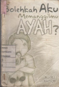 Bolehkah Aku Memanggilmu Ayah?