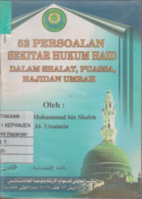 52 Persoalan Sekitar Hukum Haid dalam Shalat, Puasa, Haji dan Umrah