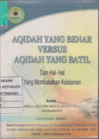 Aqidah yang Benar Versus Aqidah yang Batil dan Hal-Hal yang Membatalkan Keislaman