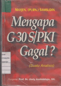 Mengapa G 30 S/PKI Gagal? (Suatu Analisa)