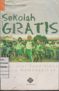 Sekolah Gratis: Esai-Esai Pendidikan yang Membebaskan