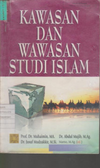 Kawasan dan Wawasan Studi Islam