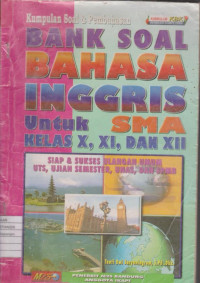 Kumpulan Soal & Pembahasan Bank Soal Bahasa Inggris untuk SMA Kelas X, XI, dan XII