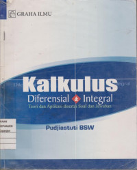 Kalkulus Diferensial & Integral: Teori dan Aplikasi Disertai Soal dan Jawaban