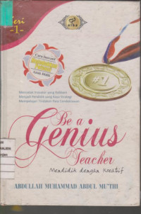 Be A Genius Teacher: Mendidik dengan Kreatif