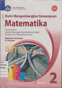 Mahir Mengembangkan Kemampuan Matematika untuk Kelas XI SMA/MA Program IPA