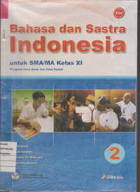 Bahasa dan Sastra Indonesia untuk SMA/MA Kelas XI Program Ilmu Alam dan Ilmu Sosial