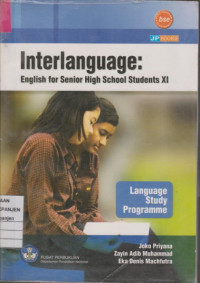 Interlanguage: English for Senior High School Students XI Language Study Programme