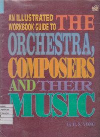 An Illustrated Workbook Guide to The Orchestra, Composers And Their Music