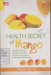 Health Secret Of Mango: Mengupas Khasiat Raja Buah Ayurveda yang Kaya Mangiverin, Si Antioksidan Multikhasiat