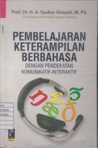 Pembelajaran Keterampilan Berbahasa dengan Pendekatan Komunikatif-Interaktif