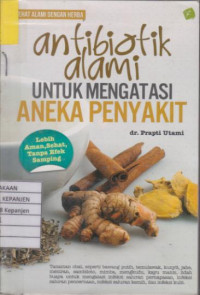 Sehat Alami dengan Herbal: Antibiotik Alami untuk Mengatasi Aneka Penyakit