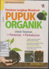 Pandua Lengkap Membuat Pupuk Organik untuk Tanaman Pertanian Perkebunan