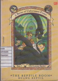 A Series Of Unfortunate Events: The Reptile Room (Ruang Reptil) Buku 2