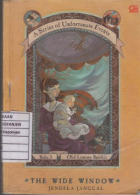 A Series Of Unfortunate Events: The Wide Window (Jendela Janggal) Buku 3