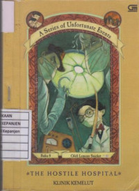 A Series Of Unfortunate Events: The Hostile Hospital (Klinik Kemelut) Buku 8