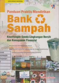 Pandua Praktis Mendirikan Bank Sampah: Keuntungan Ganda Lingkungan Bersih dan Kemapanan Finansial