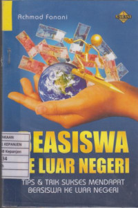 Beasiswa ke Luar Negeri: Tips & Trik Sukses Mendapat Beasiswa ke Luar Negeri