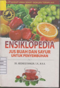 Ensiklopedia Jus Buah dan Sayur untuk Penyembuhan