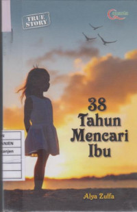 38 Tahun Mencari Ibu