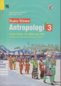 Buku Siswa Antropologi untuk XII SMA dan MA Kelompok Peminatan Ilmu-Ilmu Bahasa dan Budaya