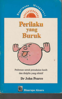 Bagaimana Mengatasi Perilaku yang Buruk: Pedoman untuk Memakai Kasih dan Disiplin yang Efektif