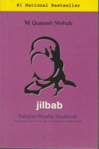 Jilbab Pakaian Wanita Muslimah: Pandangan Ulama Masa Lalu & Cendekiawan Kontemporer