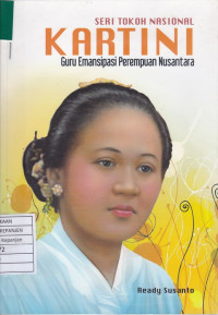 Seri Tokoh Nasional: Kartini Guru Emansipasi Perempuan Nusantara