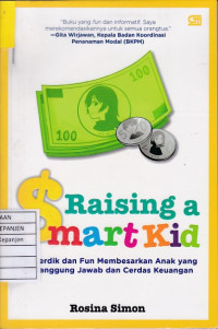 Raising a Smart Kid: Cerdik dan Fun Membesarkan Anak yang Bertanggung Jawab dan Cerdas Keuangan