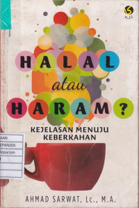 Halal atau Haram? Kejelasan Menuju Keberkahan