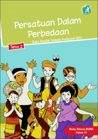 Persatuan dalam Perbedaan Tema 2 Buku SIswa Kelas VI SD