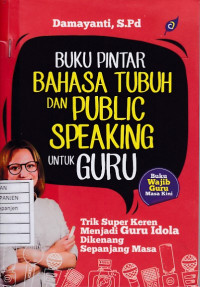 Buku Pintar Bahasa Tubuh dan Public Speaking untuk Guru