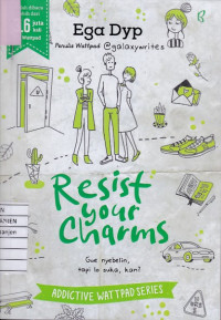 Resist Your Charms: Gue Nyebelin, tapi Lo Suka, kan?