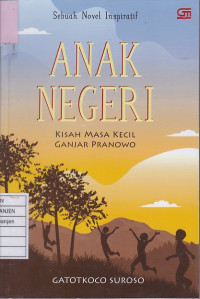 Anak Negeri: Kisah Masa Kecil Ganjar Pranowo