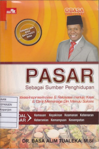 Pasar sebagai Sumber Kehidupan: Motivasi-Inspirasi-Inovasi & Rekayasa menuju Kaya & Cara Memanage Diri Menuju Sukses