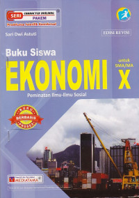 Ekonomi untuk SMA/MA X Peminatan Ilmu-Ilmu Sosial (Buku Siswa Edisi Revisi)