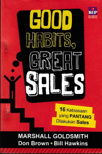 Good Habits, Great Sales: 16 Kebiasaan yang Pantang Dilakukan Sales