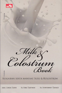 Milk & Colostrum Book: Keajaiban Serta Manfaat Susu & Kolostrum