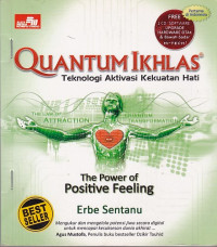 Quantum Ikhlas Teknologi Aktivasi Kekuatan Hati: The Power of Positive Feeling