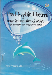 The Dolphin Dreams: Surga Itu Kutemukan di Waigeo