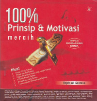 100% Prinsip & Motivasi Meraih Succes