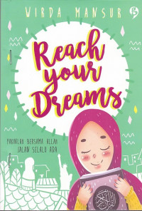 Reach Your Dreams: Yakinlah Bersama Allah Jalan Selalu Ada