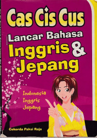 Cas Cis Cus Lancar Bahasa Inggris & Jepang (Indonesia, Inggris, Jepang)