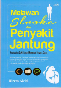 Melawan Stroke dan Penyakit Jantung (Keampuhan Dzikir Harian Menumpas Penyakit Ganas)